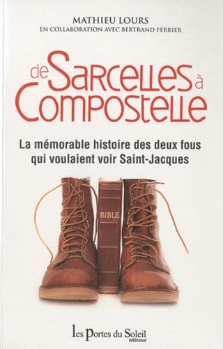 De Sarcelles à Compostelle: La mémoire histoire des deux fous qui voulaient voir Saint-Jacques Books