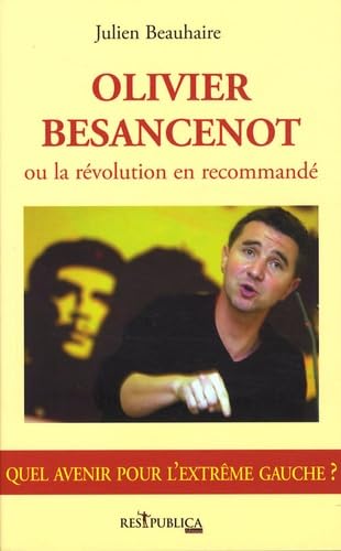 Olivier Besancenot, ou la révolution en recommandé book
