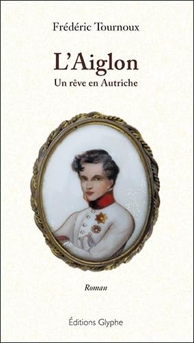 L'aiglon. Un rêve en Autriche book