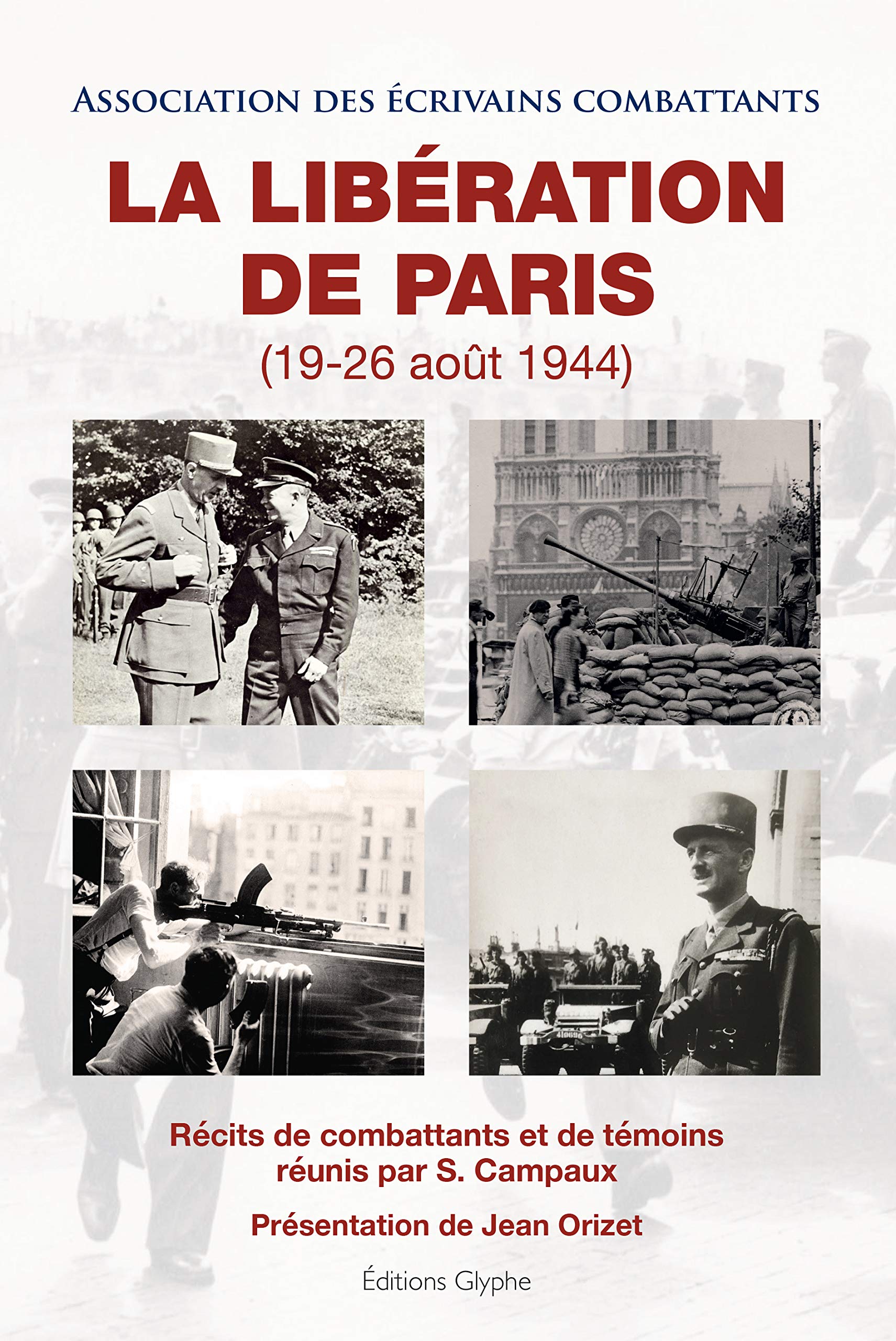 La libération de Paris, 19-26 août 1944 : Récits de combattants book