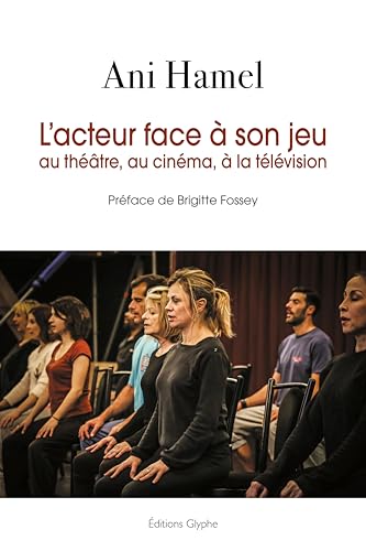 L'acteur face à son jeu : au théâtre, au cinéma, à la télévision Books
