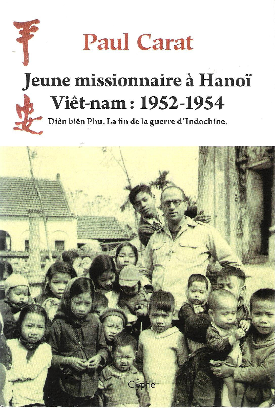Jeune missionnaire à Hanoï: Viêt-nam, 1952-1954 : Diên Biên Phu, la fin de la guerre d'Indochine Books