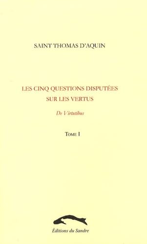 Les cinq questions disputées sur les vertus: Tome 1, De virtutibus book