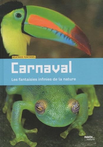 Carnaval, les fantaisies infinies de la nature book