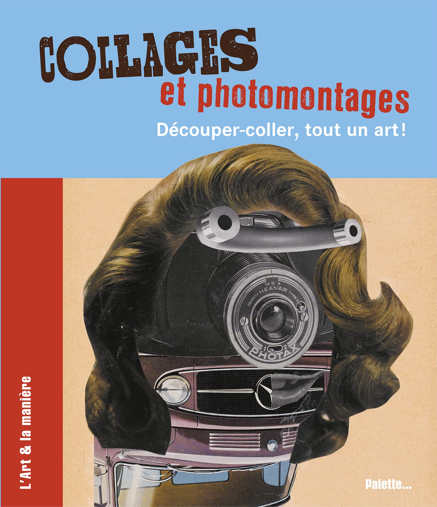 Collages et photomontages - Découper, coller book
