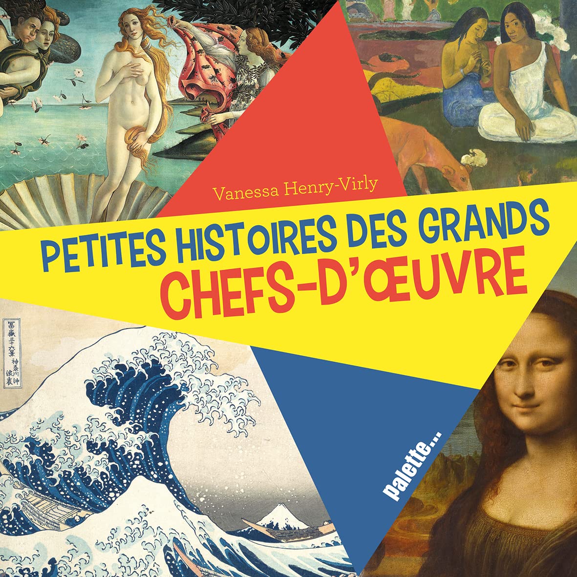 Les petites histoires des grands chefs-d'oeuvre book