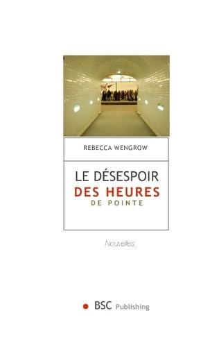 Le désespoir des heures de pointe: Nouvelles book
