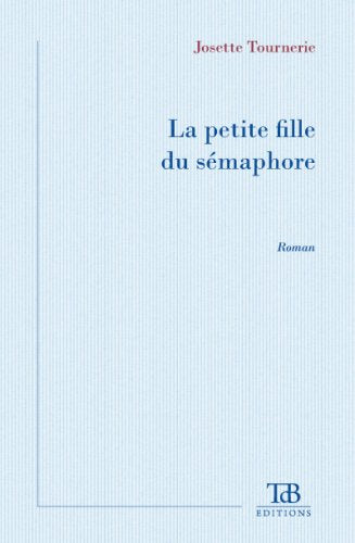 La Petite Fille du Semaphore book