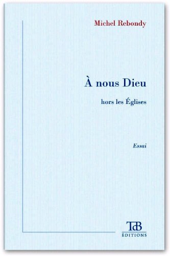 A Nous Dieu : hors les Églises book