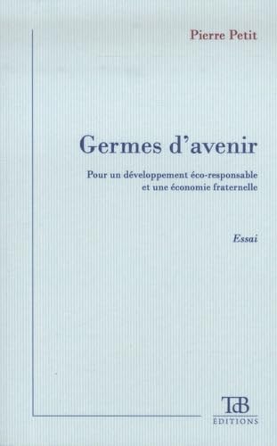 Germes d'avenir: Pour un développement éco-responsable et une économie fraternelle book