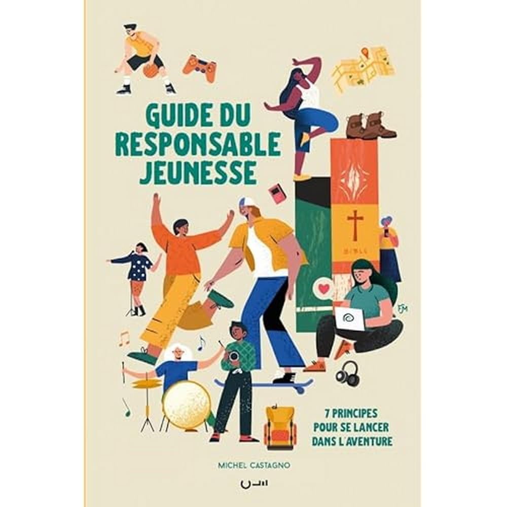 Guide du responsable jeunesse. 7 principes pour se lancer dans l'aventure book