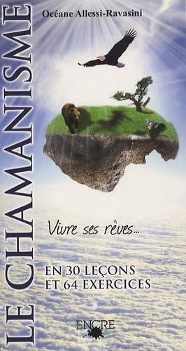 Chamanisme: Vivre ses rêves en 30 leçons et 64 exercices Books