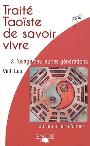 Traité taoïste de savoir vivre à l'usage des jeunes générations: Du Tao à l'art d'aimer Books