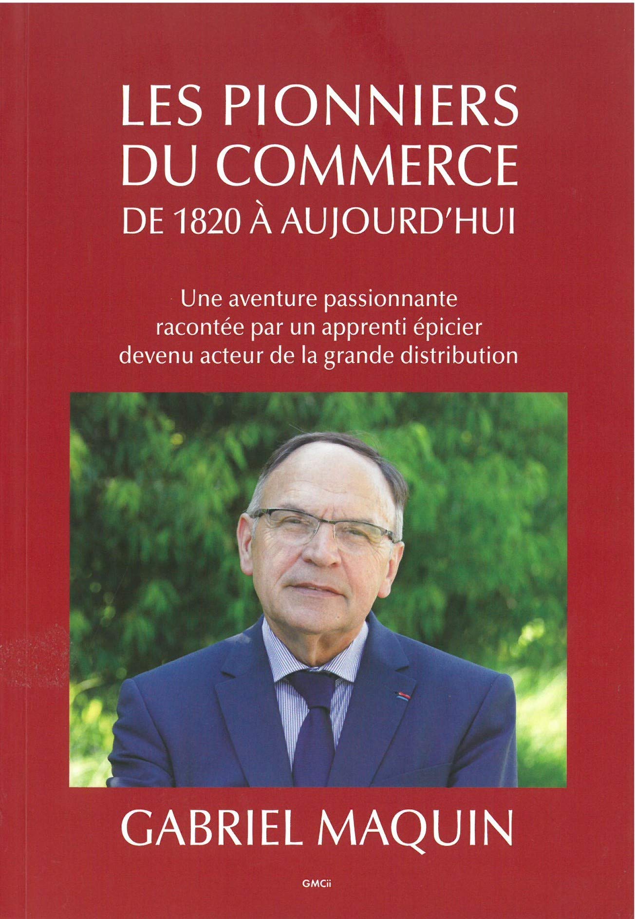 LES PIONNIERS DU COMMERCE DE 1820 A AUJOURD'HUI book