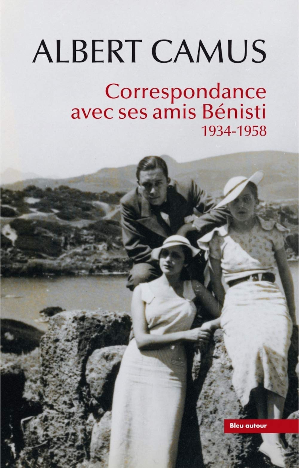 Albert Camus : Correspondance avec ses amis Bénisti - 1934-1 Essays & Short Stories