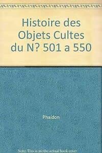 Histoire des objets cultes du n° 501 à 550 book