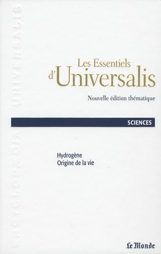 Les Essentiels d' Universalis Volume 14: Sciences Hydrogène-Origine de la vie book