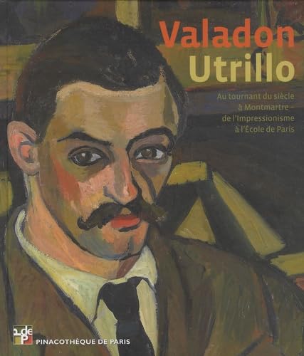 Valadon Utrillo: Au tournant du siècle à Montmartre - de l'impressionisme à l'Ecole de Paris Books