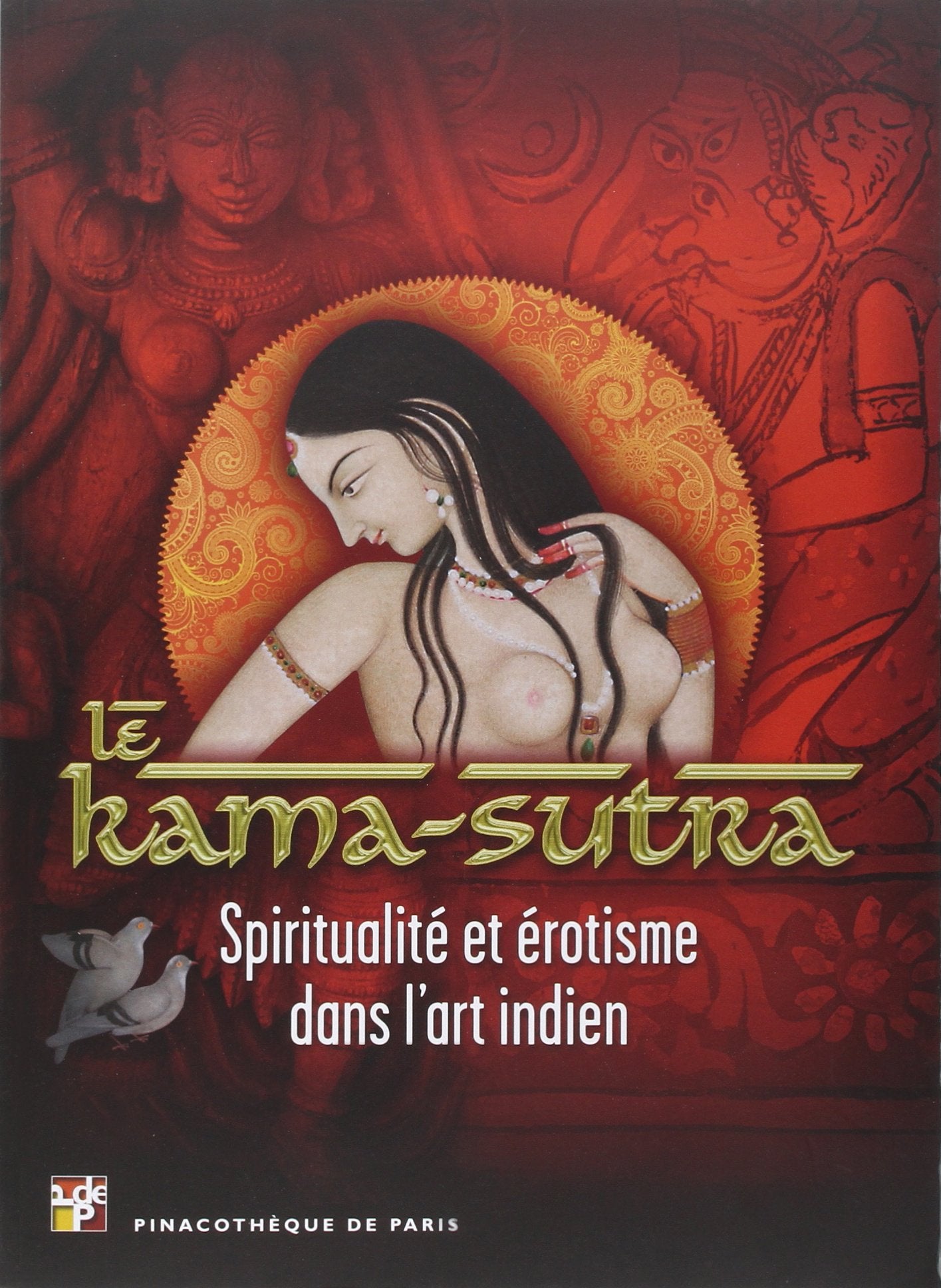 Le Kama-Sutra: Spiritualité et érotisme dans l'art indien book
