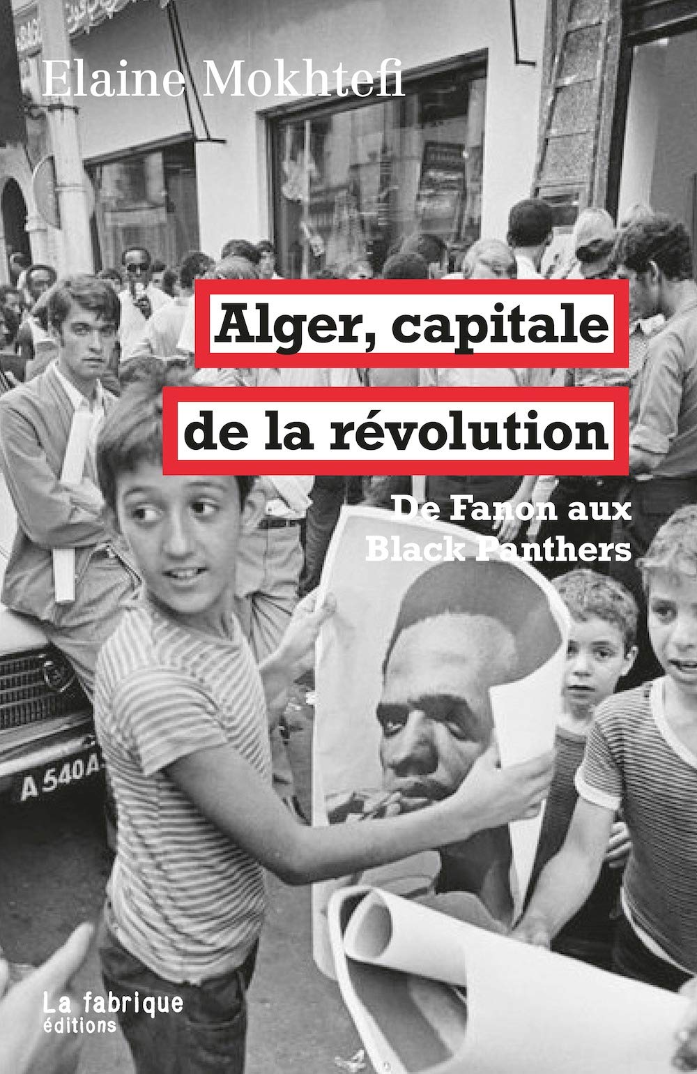 Alger, capitale de la révolution: De Fanon aux Black Panthers Books
