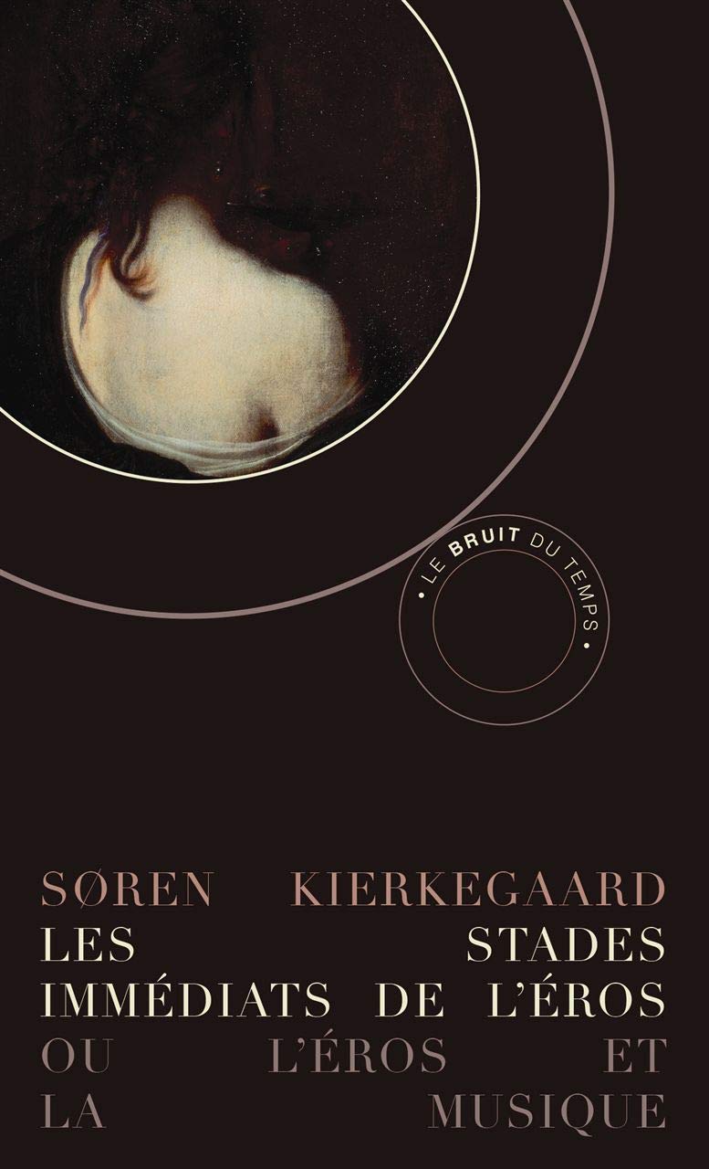 Les Stades immédiats de l'Éros: Ou l'Eros et la musique suivi de Silhouettes Philosophy
