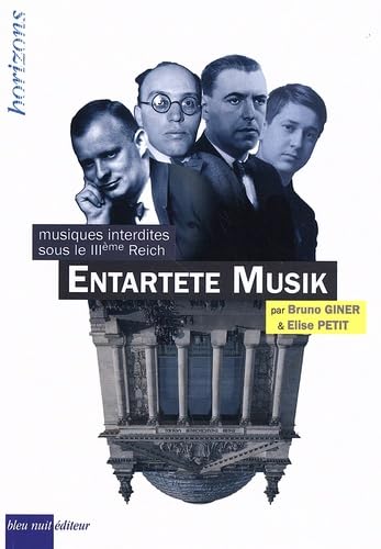 Entartete Musik: Musiques Interdites Sous le IIIe Reich Arts & Music
