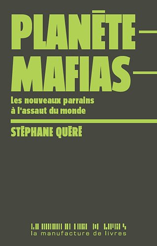 Planète mafias : les nouveaux parrains à l'assaut du monde Books