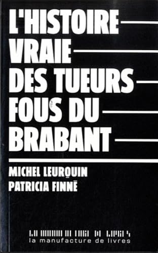 L'histoire vraie des tueurs fous du Brabant Books