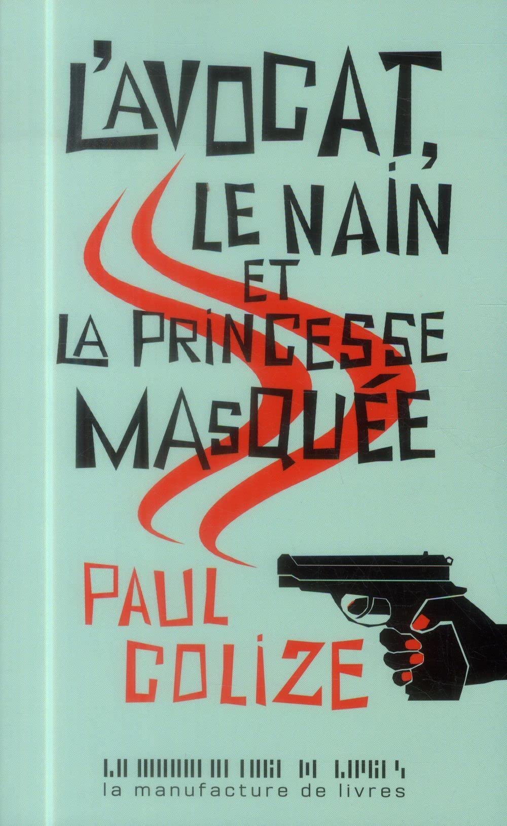 L'AVOCAT LE NAIN ET LA PRINCESSE MASQUEE Contemporary literature