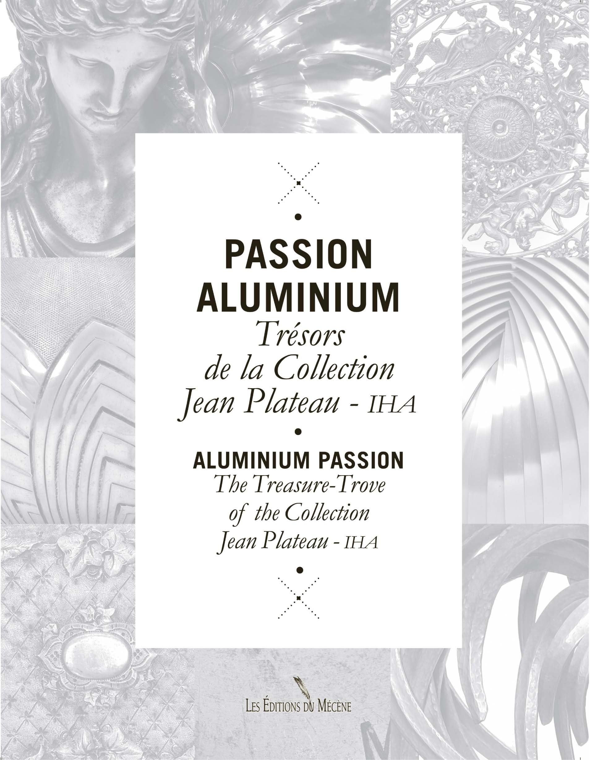 Passion Aluminium: Trésors de la collection Jean Plateau IHA Film, Art & Culture