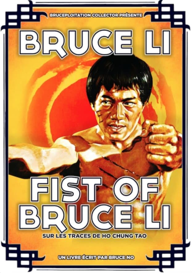 FIST OF BRUCE LI - sur les traces de Ho Chung Tao book