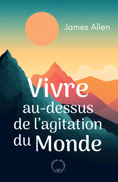 Vivre au-dessus de l'agitation du monde Religion & Esotericism