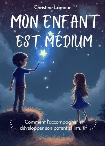 Mon enfant est médium : comment l'accompagner et développer son potentiel intuitif book
