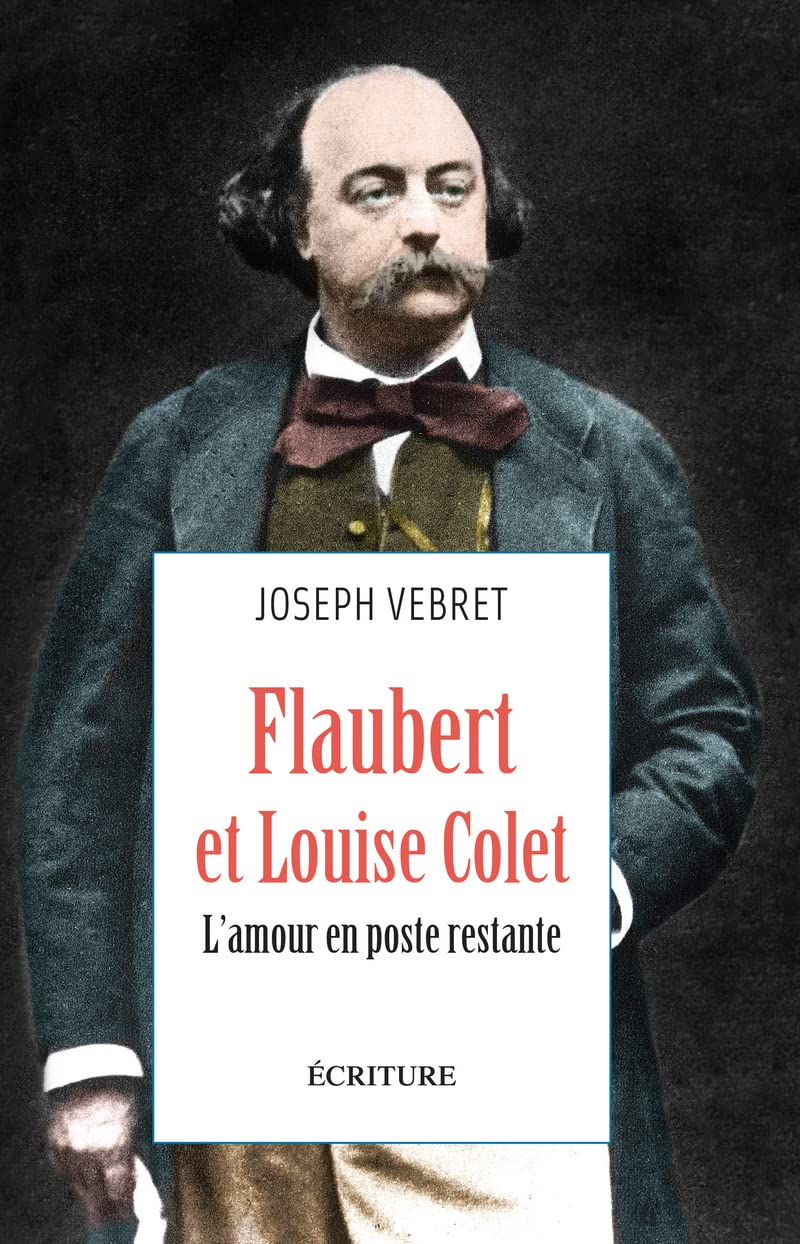 Flaubert et Louise Colet - L'amour en poste restante Contemporary literature