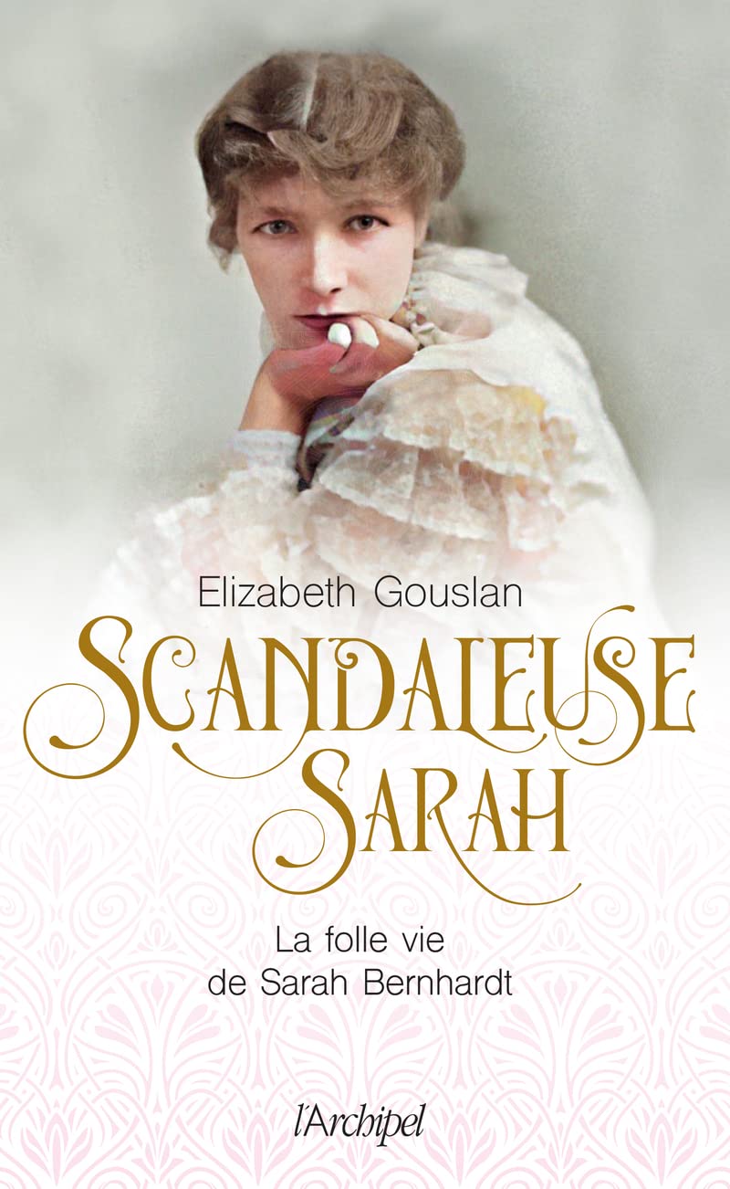 Scandaleuse Sarah. La folle vie de Sarah Bernhardt book