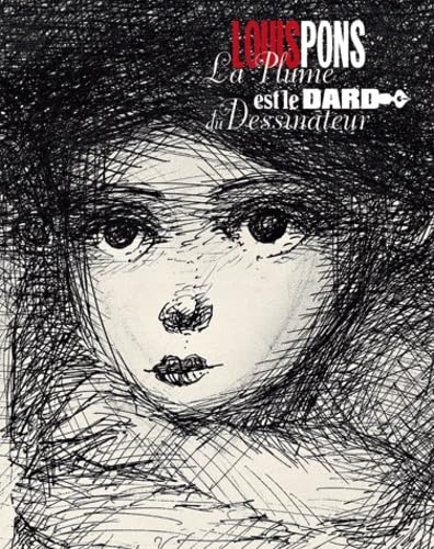 LOUIS PONS LA PLUME EST LE DARD DU DESSINATEUR book