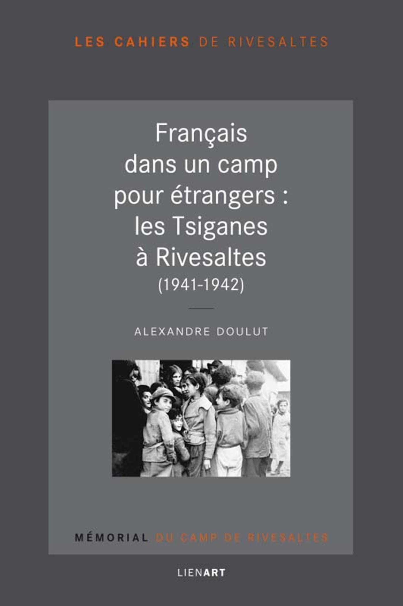 Tsiganes au camp de rivesaltes 1941 1942 (les) Politics & History
