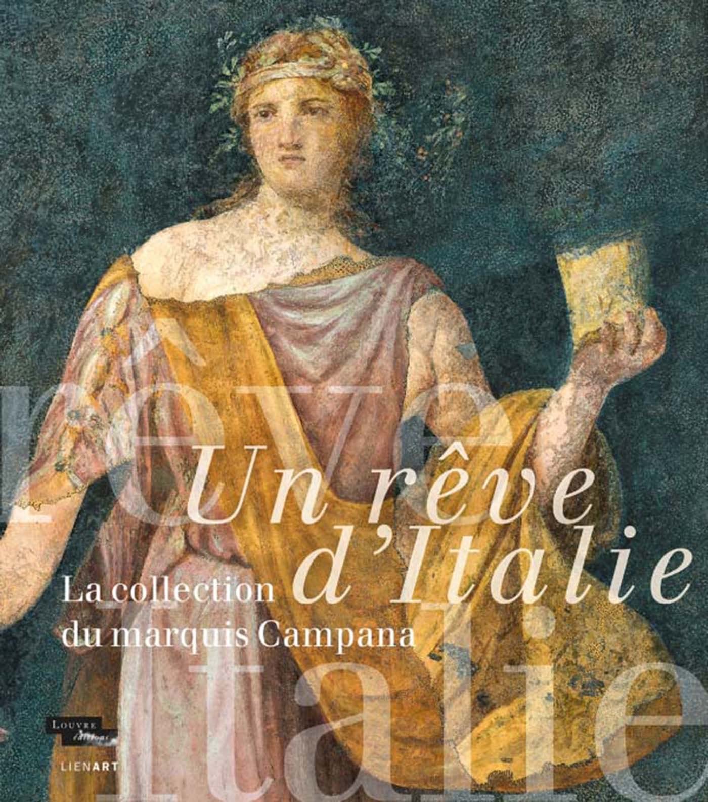 UN REVE D'ITALIE LA COLLECTION DU MARQUIS CAMPANA book