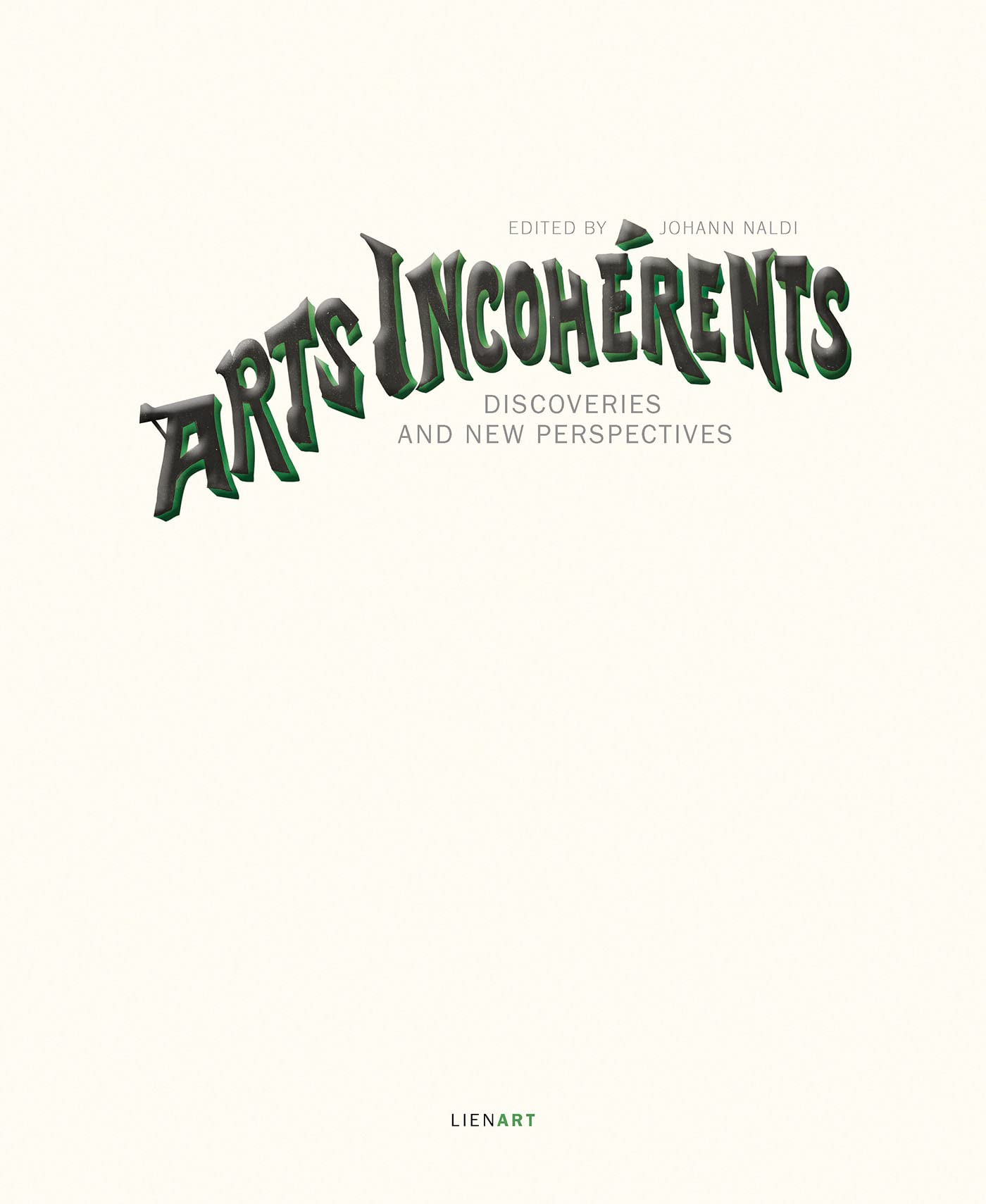 Arts incohérents - Discoveries and new perspectives: Discoveries and new perspectives book