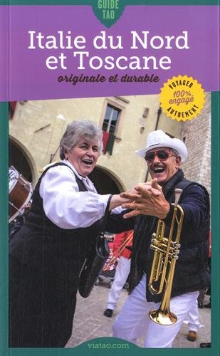 Guide tao Italie du Nord et Toscane : originale et durable Leisure, Home & Garden