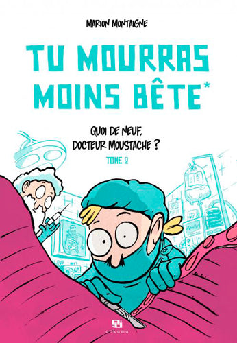 Tu mourras moins bête. Vol. 2. Quoi de neuf, docteur Moustache ? Manga