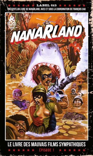 Nanarland : le livre des mauvais films sympathiques. Vol. 1 book