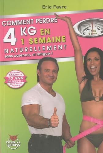 Comment perdre 4 kg en une semaine naturellement sans carence, ni fatigue ! book