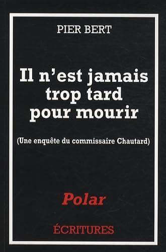 Il n'est jamais trop tard pour mourir book