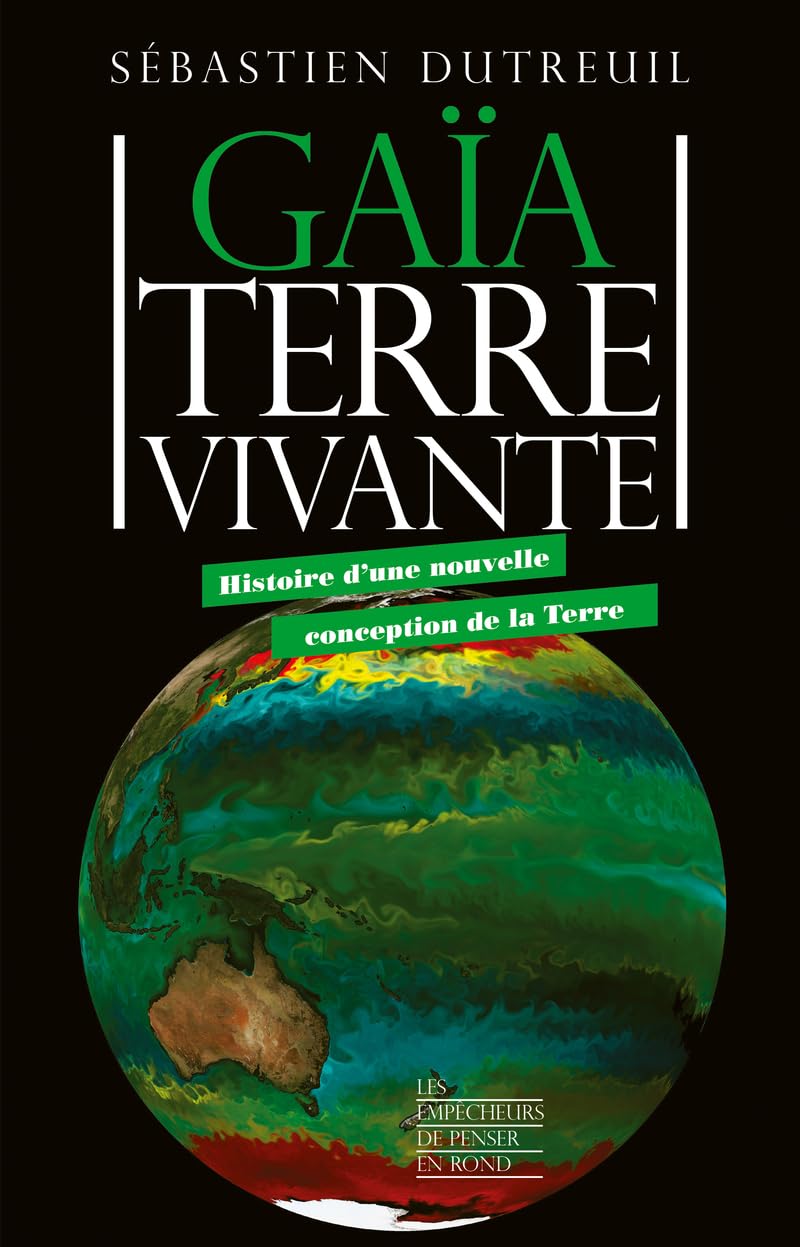 Gaïa, Terre vivante - Histoire d'une nouvelle conception de la Terre Philosophy