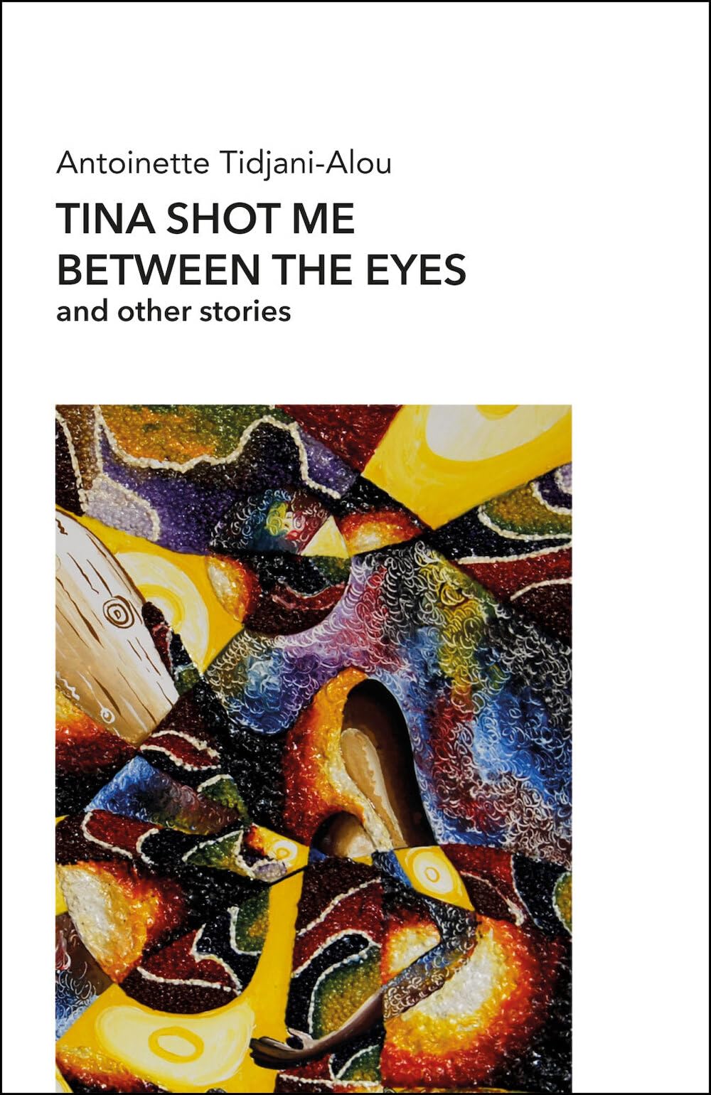 Tina Shot Me Between the Eyes: And Other Stories Essays & Short Stories