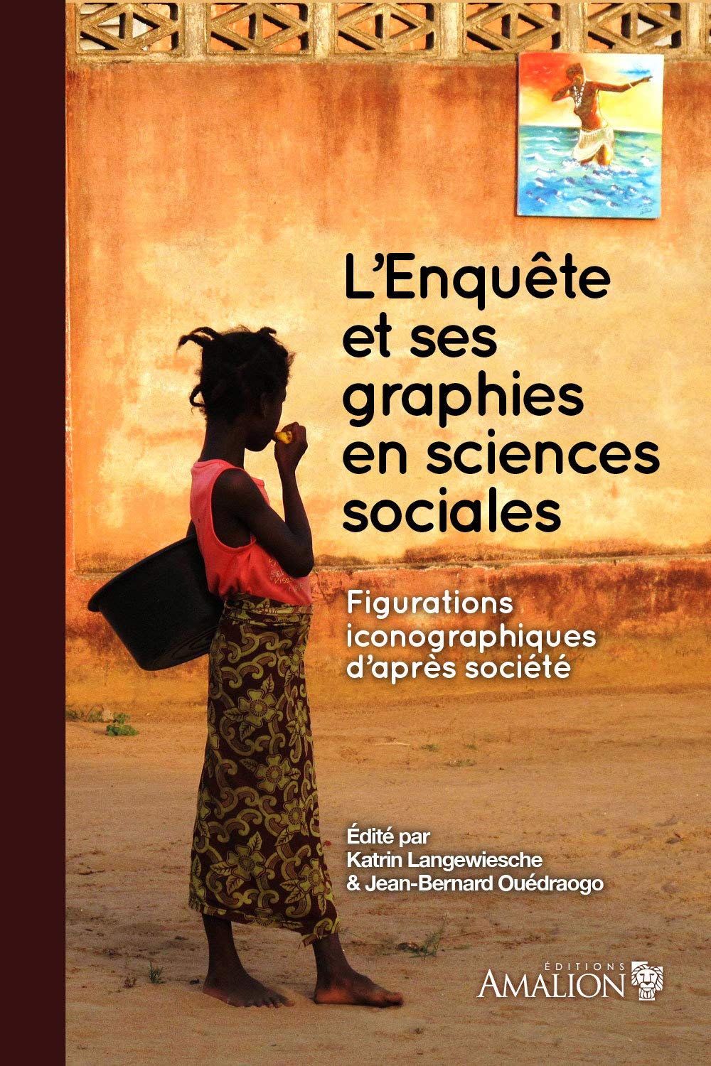 L Enquete et ses graphies en sciences sociales: Figurations iconographiques d'apres societe: Figurations iconographiques d’après société Social Sciences