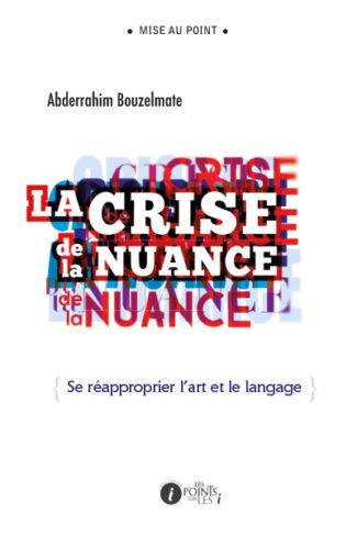 La crise de la nuance : se réapproprier l'art et le langage Books