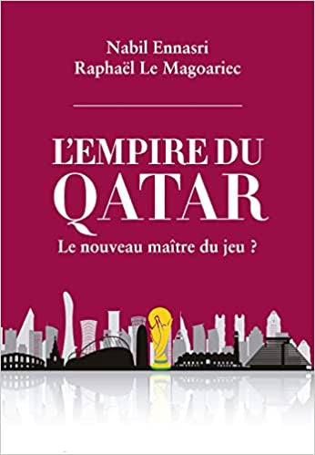 L'empire du Qatar : le nouveau maître du jeu ? book