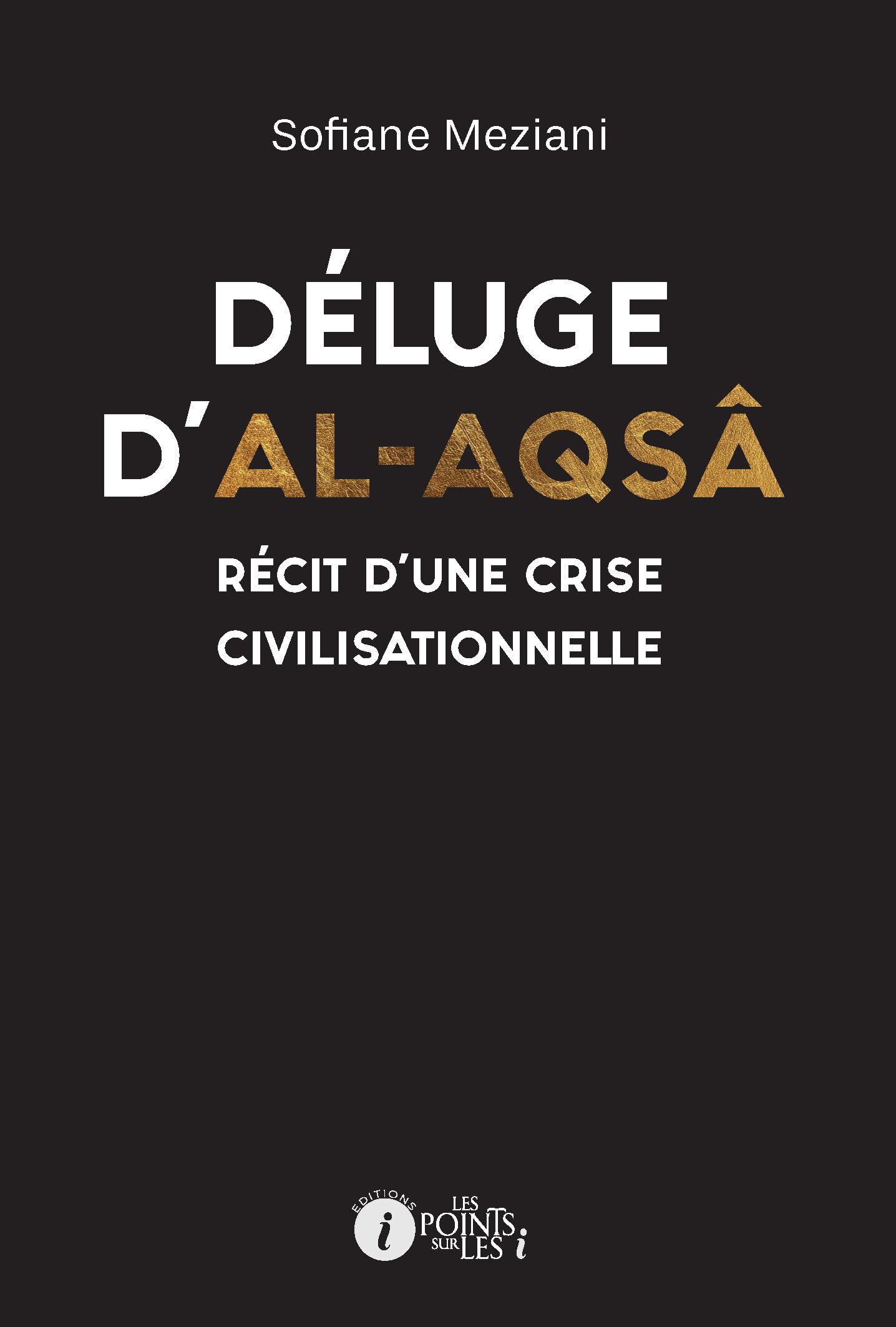 DéLUGE D’AL-AQSâ: Récit d’une crise civilisationnelle (Hors collection) Social Sciences